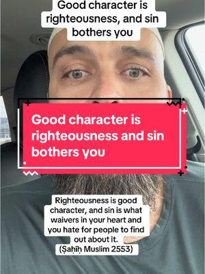 Taqwa is good character #islam #muslim #muslimtiktok #hadith #prophetmuhammad #taqwa #righteousness #character #sin 