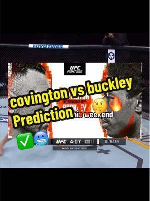 covington vs buckley Prediction ⁉️🤔🔥✅🥶 #UFC #scared #réel #ufcfightnight #mma #viral #trending #fyp* #fyp #kickboxing #boxing #wrestling #jiujitsu #muaythai #sports #alexpereira #israeladesanya #francisngannou #defence #ko #alexpereira #jiriprochazka #maxholloway #justingaethje #ankalaev #privilege #dagestan #khabib #colbyCovington #JoaquinBuckley #predicton 