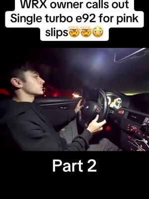 Man said “Pink Slips”😆 (Part 2) #fyp #wyattwebster #bmw #cars #bmw335i #foryou #viral #carcommunity #pinkslips #singleturbo #e92 #subaru #wrx #winnerkeeps #blowthisup #recommendations #streetrace #carculture  Youtube - Wyatt Webster : 🎥