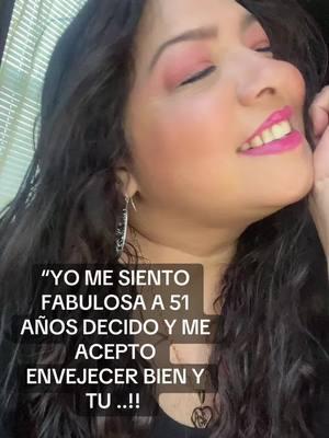 Yo me acepto y acepto envejer bien #me #acepto #no #pierdas #años #de #tu #vida #siente #fabulosa #fyp #51 #años #paratiiiiiii 