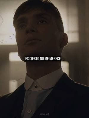 No me merece … | ❤️‍🩹 | #CapCut #peakyblinders #frases #thomas #t_shelby #thomasshelby #fercn_best 