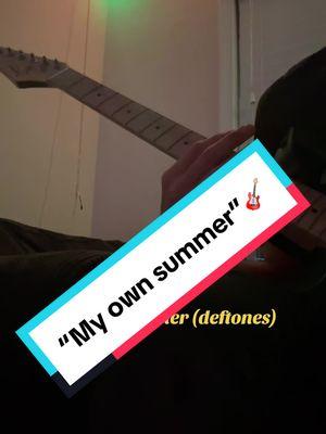 “My own summer” deftones 🎸🎸 #deftones #guitar #electricguitar #guitarcover #myownsummer #tabs #chords 