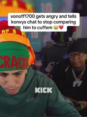 vonoff1700 gets angry and tells konvys chat to stop comparing him to cuffem 😭💔 #konvy 