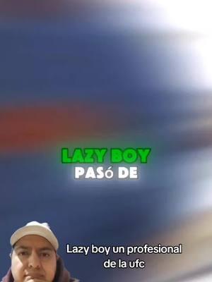 Lazy boy pasó de la calle al ring de boxeo de UFC de vender gelatinas y ser albañil a ser un peleador profesional #lazyboy #UFC #lazyboyufc 