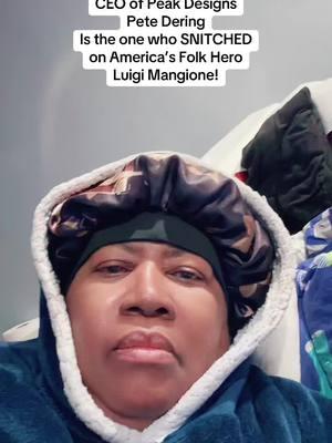 #PeakDesigns #CEO #petedering was the on who #SNITCHED on the nations newest #folkhero #LuigiMangione #Google has his #picture #everywhere #shutyourmouth 