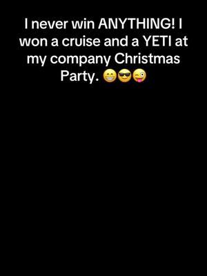 I never win ANYTHING! I won a cruise with bag full of cruise goodies, and a YETI at my company Christmas Party. 😁😎😜 #companyparty #christmas2024 #workparty #corporatelife #iwon #carnival #yeti #carnivalcruise #excited #bestgiftsever #yay #cruise 