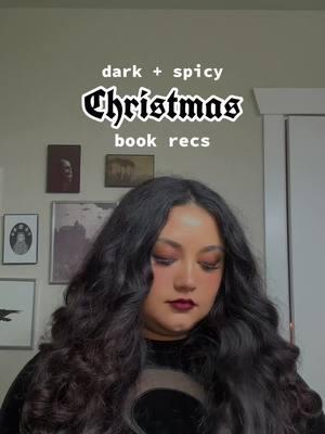 Dark and spice christmas book recs! Some of these are on my tbr as well! Time to get festive. 🎄🕯️❄️🖤🥀  #BookTok #christmasbook #darkchristmasbook #spicychristmas #winterbookrecs #booktube #bookstagram #darkbooktok #darkromancereads #booktokfyp #bookworm #bookrecommendations 