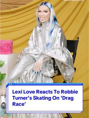 #RPDR17 star #LexiLove reacts to #RobbieTurner’s skating on #DragRace 😆 #DragQueens 