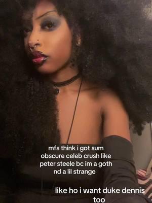 like ho we just alike 🤞🏾  plus peter steele chopped shyt imo, sorry not sorry  #needthat  #goth  #afrogoth  #tradgoth  #real 