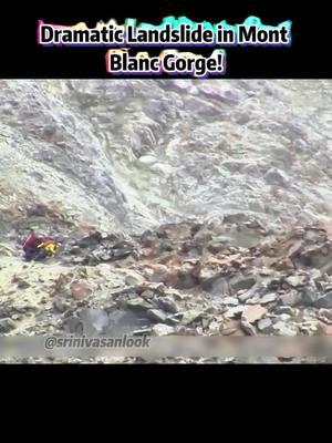 Dramatic Landslide in Mont Blanc Gorge! #Landslide #MontBlanc #ClimbingAdventure #NatureFury #SurvivalStory #foryou #foryoupage #fyp #tiktok 