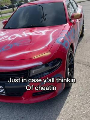 Think about yall rides #cheater #fyp #chargerhellcat #chargerrt #graffiti #ex #Relationship #fyppppppppppppppppppppppp #cheatingboyfriend #cheatinggirlfriend #carculture 