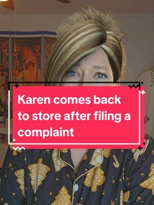 Karen comes back to store after filing a complaint #fyp #retail #karens #cashier #retailproblems #retaillife #customerserviceproblems #karensgoingwild #manager 