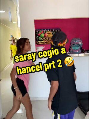 saray cogio a hancel prt 2 🤣 #fyp #todos #tendecia #broma 