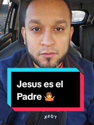 Jesus es el Padre🤷 #Cristianos #cristianosevangelicos #unicidaddedios #trinidaddedios @TRINITARIO julio quevedo 