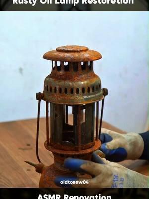 1870's Antique Rusty Oil Lamp Restoration #restore #rusty #antique #oldthings #asmrsounds #restoration #restockasmr #diyproject #renovation #oldtonew #lamp 