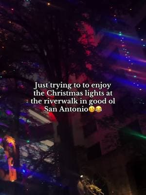 We always love our San Antonio trips😂😂 #fyp #foryoupage #foryouu #sanantonio #tx #riverwalk #riverwalksanantonio #homelessman #wildadventures #sanantonio #texas #christmas #christmaslights 