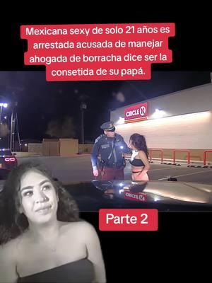 Mexicana sexy de solo 21 años es arrestada acusada de manejar ahogada de borracha dice ser la consetida de su papá. #usa #chicago #newyork #sanfrancisco #oakland #bayarea #sanjosecalifornia #losangeles #california #texas #phoenix #lasvegas  #chicago #miami #florida #orlando #houston #dallas #sacramento #elpasotx #sandiego #newjersey #charlote #washingtondc #tacona #seatle #siliconvalley #videostristes  #fypシ゚viral #foryou #videoviral #parati #videoviralitiktok #videosparati❤️❤️viral #michoacana🇲🇽🥑🐓 #michoacana🇲🇽🥑🐓 #michoacan #guanajuato #cops  #criminales  #crimen  #tiktok #california #usa #videostristes  #raza #paisanos #vendedoresambulantes #zacatecas  #fypシ゚viral #foryou #videoviral #parati #videoviralitiktok #videosparati❤️❤️viral #michoacana🇲🇽🥑🐓 #michoacana🇲🇽🥑🐓 #michoacan #guanajuato #tiktok #california #usa  #entretenimientoparati #entretenimientotiktok #entretenimiento #entretenimientoencasa #espectáculos #chismes #chismestiktok #cubanosporelmundo #cubanosenmiami #cubanostiktok #cubanos 