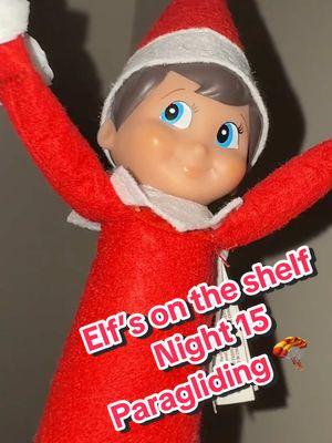 #theelfontheshelf #night15 #paragliding #elfontheshelf #elf #elfs #elves #