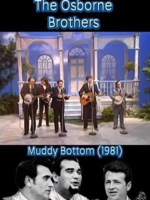 The Osborne Brothers  Singing The Song- "Muddy Bottom" In 1981 #OsborneBrothers  #BobbyOsborne #SonnyOsborne #JimmyMartin #RedAllen #GeneWooten #BluegrassMusic  #Bluegrass #ClassicCountry #Musician  #musiciansoftiktok  #mandolin  #Banjo #Guitar #OldMusic #RealCountryMusic #Country #CountryMusic #CountryFans  #80smusic #70s80smusic #BringBackThe70s80s #80sfashion #80sHair #80sStyle #80sVibes #80sCountry #VintageStyle #VintageMusic #OldSchool #Nostalgia #OldSchool #memoriesbringback 