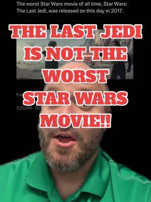 THE LAST JEDI is NOT the worst Star Wars movie!  What is the worst Star Wars movie?  #s#starwarst#thelastjedir#rianjohnsons#starwarsfandomm#maytheforcebewithyou