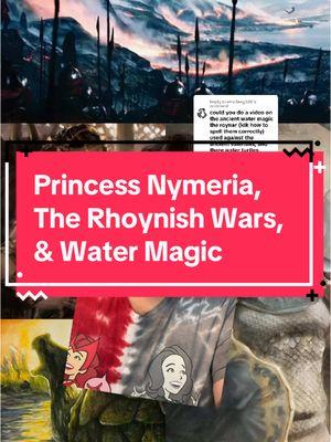 Replying to @emofang380 Princess Nymeria, The Rhoynish Wars, & Water Magic #got #asoiaf #hotd #asoiaftiktok #gameofthrones #nymeria #asongoficeandfire #grrm #georgerrmartin #rhoynar #houseofthedragon #princessnymeria #valyria #dorne 