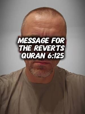 MESSAGE FOR THE REVERTS QURAN 6:125 #God #godisgood #godisgreat #allah #allahuekber #allahuakbar #islamic #islamic_video #islamicreminder #islam #muslim #muslimah #muslimtiktok #americanmuslim #revert #revertmuslim #reverttoislam #denkujo #dawah #guidance #quran #quran_alkarim #kuran #kuranıkerim #coran #koran #hadith #piety #pray #prayer #salah #thikr #zikr #remembrance #reminder  #servant #determination #sin #repentance #effort #motivation #inspiration  #knowledge #justice #honor #courage #commitment #taqwa 