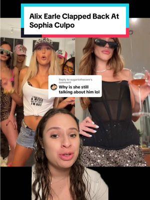 Replying to @sugartothecore Alix’s video is messy… #alixearle #sophiaculpo #braxtonberrios 