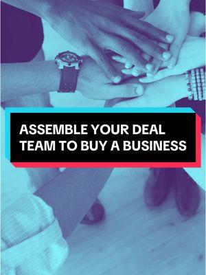 If you’re going to buy a business, it’s smart to assemble a team of experts. Here’s how and when to start. #buyabusiness #acquisition #qualityofearnings #sbalender 