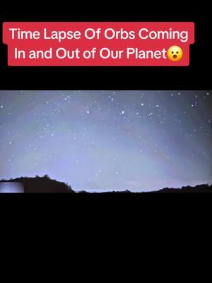 Time lapse of orbs comimg in an out of our planet😬#orbs #ufo #ufos #newjerseydrones #drones #aliens #uap #paranormal #unknown #strangethings #foryoupage 