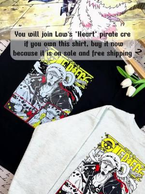 You will join Law's "Heart" pirate cre itf you own this shirt #viralvideo #funyanime #animeshirt #onepiece #onepieceshirt #onepieceanime #trafalgarlaw #trafalgarlawshirt #anime #animeshirt 