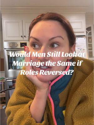 Would men still want a mattiage if they has to be the wives? #rolereversal #patrarchy #marriage #traditionalmarriage #husbandandwife #genderroles 