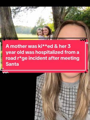 A mother was ki**ed & her 3 year old was hospitalized from a road r*ge incident after meeting Santa #news #awareness #prayers #justice #tennessee #hardincounty #rip #crimedivewithjess #truecrime 