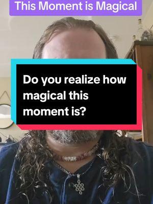 Do you know how magical this moment is? #creatorsearchinsights #mindfulness #followthepeace #manifestation #miracle #thepowerofyou #feelgoodnow #mindset #lawofattraction #selfawareness 