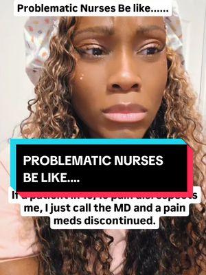 punishing a patient by getting their pain meds d_c is unethical. there are ways to set boundaries with patients who have behaviors that are unacceptable. have you ever worked with a nurse like this? #nursenya #patientadvocate #nursepractitionerstudent #blacknurses #blacknurse #blacknursesrock #empathy 