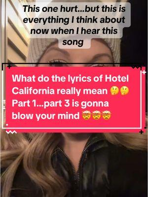 What do the lyrics of Hotel California really mean? 🫣🎶 This one hurt… But this is what I think about now whenever I hear this song 😱😓🏨 Part 1 of 3…follow, save and share because part 3 is gonna blow your mind 🤯🤯🤯 ##lyrics##hotelcalifornia##songmeaning##deepdive##rabbithole##theeagles##part1