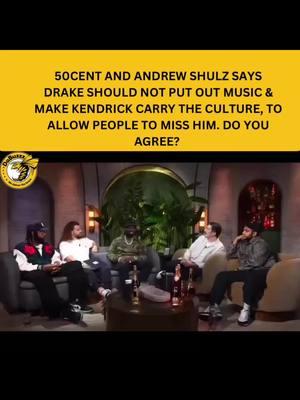 #andrewschulz & #50cent says that #drake should leave music & allow kendrick lamar to have the pressure of being the top artist. This will allow fans to miss drake! Do you agree?