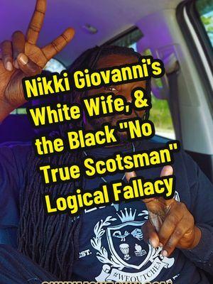 Nikki Giovanni's White Wife, & the Black "No True Scotsman" Logical Fallacy #education #nikkigiovanni #virginiafowler 🏳️‍🌈 #commentary #weoutchea #gullah #geechee sunnmcheaux.com weoutcheamerch.com @A&K Inc 