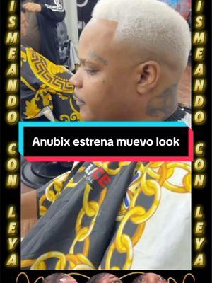 Anubix estrena nuevo look #chismeandoconleya #anubix #cubanos #cubanosporelmundo 