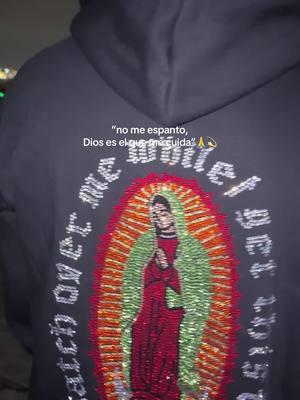 Donde sea🙏🇲🇽💫 #virgendeguadalupe #rhinestone #hoodie #ciudaddemexico #Diosprimero #corridostumbados #natanaelcano #mexico 