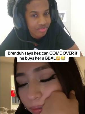 Brenduh says hez can COME OVER if he buys her a BBXL😳😭 #hezfromdao #ilybrenduh #streamer #brenduh #kick #kickclips #fyp #viral 