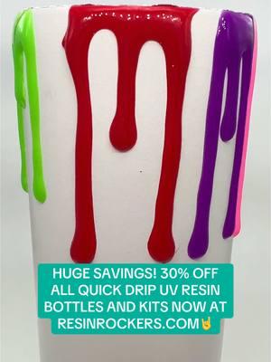 HUGE SAVINGS! 30% OFF ALL QUICK DRIP UV RESIN BOTTLES AND KITS NOW AT RESINROCKERS.COM🤘#resin #DIY #diygift #craft #crafts #sale #uvresinart #uvresin #uvresincrafts #tumbler #drip #drippy #3d 