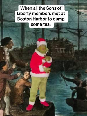 Happy Boston Tea Party Day! #CapCut #MemeCut #fyp #teacheroftiktok #teacher #teachersfollowteachers #educator #education #educatoroftiktok #history  #ushistory #historyteacher #historyteachersoftiktok #boston #massachusetts #bostonteaparty #americanrevolution #samadams #sonsofliberty #tea #teaparty #thegrinch #historymemes #historybuff 