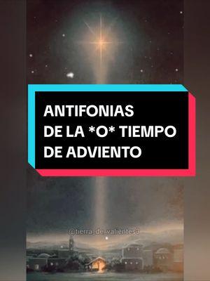 LAS ANTIFONIAS DE LA *O* #CapCut #adviento #paratii #paratiiiiiiiiiiiiiiiiiiiiiiiiiiiiiii #parati #jovenescristianos #jovenescatolicos #cristianos #catholictiktok #catholic #catolicaporconvicción #ejercitomariano #alygy_lavozdeldesierto #catolicasoy #catolicosoy #catolicos_por_amor #paratiktok #viral #bible #iglesia #catolicaporconvicción 