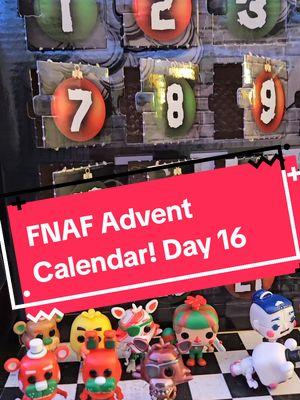 IT'S STILL THE 16TH #fivenights #adventcalendar #fnaf 