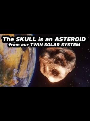 Replying to @brandixgentry This is a VERY LARGE ASTEROID shaped like a "SKULL" from our BINARY TWIN SOLAR SYSTEM 💀😦😵‍💫🤯😳 #skull #asteroid #twinsolarsystem #omg #nojoke #realdeal #wth #undeniable #soclose #samuelhofman #herenow #every3654YEARS #FYP 