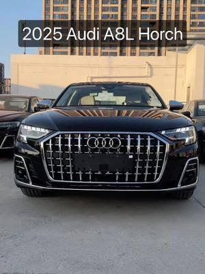 2025 Audi A8L Horch - ultimate luxury sedan #audi #audia8lhorch #a8lhorch #audia8 #a8l #luxurycars #fyp 