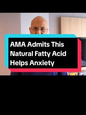 AMA Admits This Natural Fatty Acid Helps Anxiety  #AnxietyRelief #NaturalRemedies #FattyAcids #MentalHealth #StressManagement #HealthTips #WellnessJourney #AnxietySupport #NaturalHealing #DrMandell 