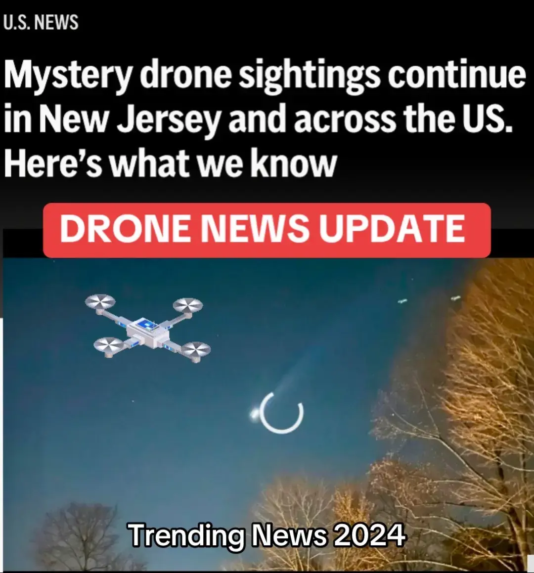 Drone updates: No national security risk found after 5,000 tips, FBI and other federal agencies say. But Trump claims “Military and current administration are not telling us what’s going on. And, they Know…” #drone #dronenewsupdate #governmentcoverup #uap #ufo #dronenews #governmentdrones #trumpdrones #nationalsecuritythreat #dronesnyc #njdrone #newjerseydrones #droneupdate #ufoupdate #uapupdates #ufos #uapsighting #ufosighting #dronesoghting #droneupdates #njdrones #trumpdrone #trumpnews #trump ##drones2024 #ufosighting2024 #uapsightings2024 #dronesightings2024 #news #ufonews #uaptiktok #governmentdrone #governmentsecrets #militarydrones #trendingnews #foryoupage #fypシ゚viral #foryourpage #cinder1987 #fyp #fypシ #trendingnews2024 #dronefootage #uap2024 #drone2024 #trendingnow #uap2024 