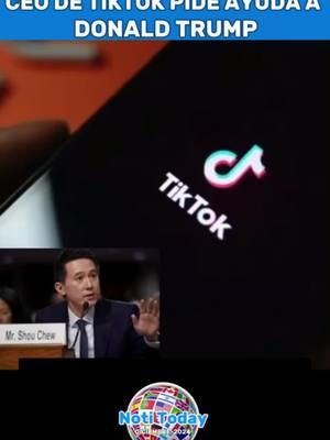 🇺🇸CEO de TIKTOK pude ayuda a Donald Trump #notitoday #noticias #2024 #eeuu #ceo #tiktok #trump #redes #tiktoker #facebook #instragram 