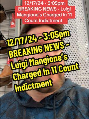 12/17/24 - 3:05pm BREAKING NEWS - Luigi Mangione’s Charged In 11 Count Indictment #uhc #CEO #Questioning #Police #BreakingNews #News #Report #Urgent #custody #name #manifesto #attorney #evidence #fyp #aetna #luigi #nyc #autism #Charges #Grandjury #Indictment #Upgrade